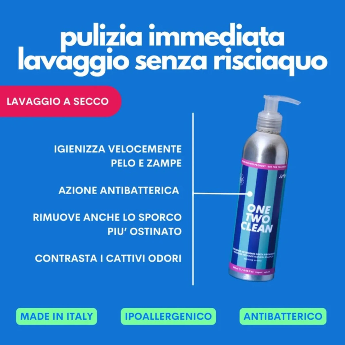 One Two Clean lavaggio a secco per cani - pulizia immediata senza risciacquo, igienizza pelo e zampe, azione antibatterica, rimuove sporco ostinato e cattivi odori, made in Italy ipoallergenico